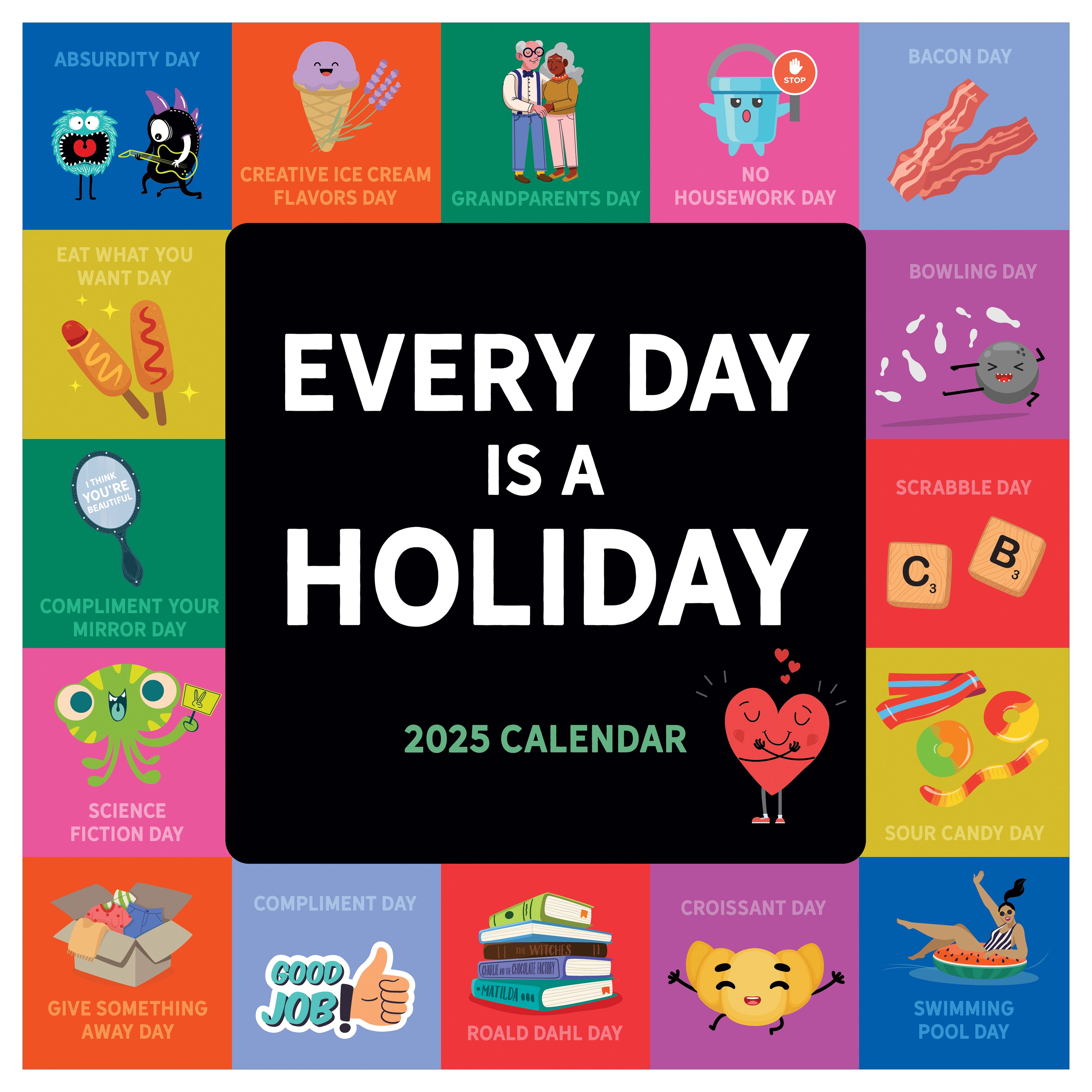 2025 Every Day's A Holiday Wall Calendar SELWII