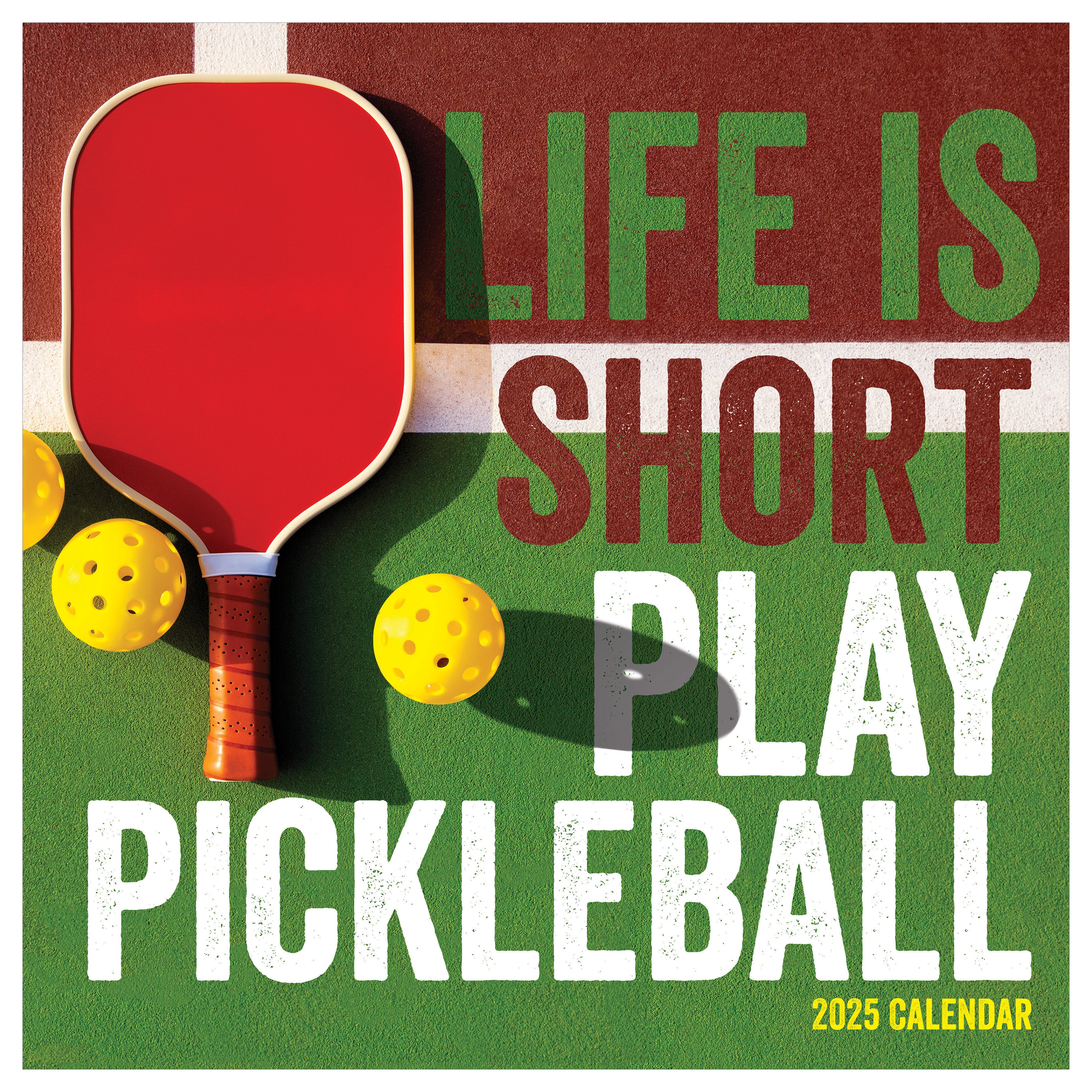 2025 Pickleball is Life Wall Calendar SELWII